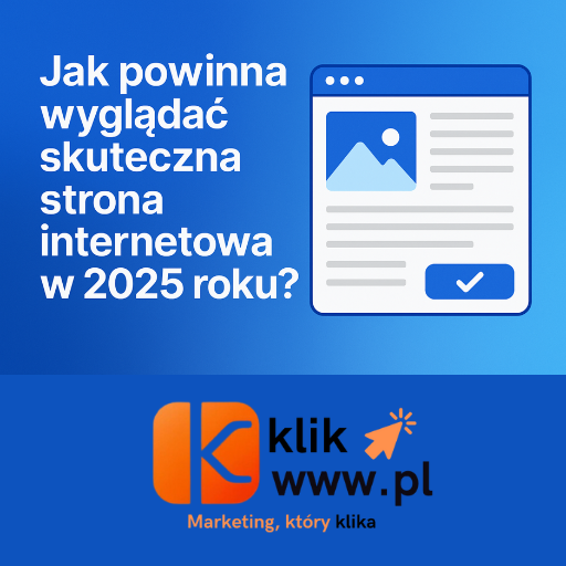 Jak powinna wyglądać skuteczna strona internetowa w 2025